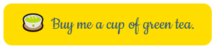 Buy Me A Cup Of Green Tea